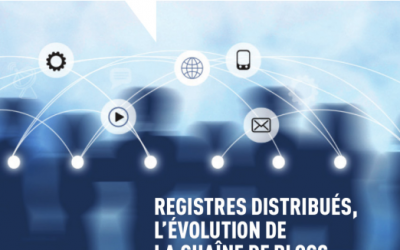 Livre blanc « Registres distribués, l’évolution de la chaîne de blocs : impacts, enjeux et potentiel pour le Québec »